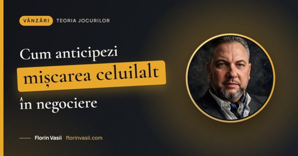 Teoria jocurilor în negocieri și vânzări: cum anticipezi mișcarea celuilalt